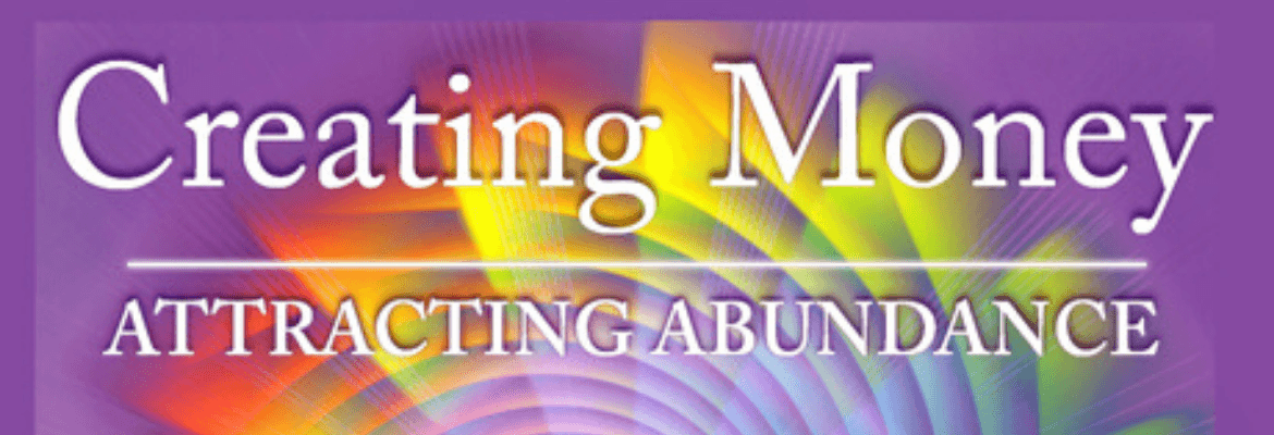 Creating Money Attracting Abundance